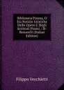Biblioteca Picena, O Sia Notizie Istoriche Delle Opere E Degli Scrittori Piceni .: B-Bonarelli (Italian Edition) - Filippo Vecchietti