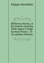Biblioteca Picena, O Sia Notizie Istoriche Delle Opere E Degli Scrittori Piceni .: D-Ga (Italian Edition) - Filippo Vecchietti