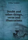 Doubt and other things, verse and illustrations - Elihu Vedder