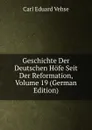 Geschichte Der Deutschen Hofe Seit Der Reformation, Volume 19 (German Edition) - Carl Eduard Vehse