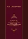 Geschichte des ostreichischen hofs und adels und der ostreichischen diplomatie (German Edition) - Carl Eduard Vehse