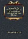 Geschichte Der Deutschen Hofe Seit Der Reformation, Volume 8 (German Edition) - Carl Eduard Vehse