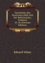 Geschichte Der Deutschen Hofe Seit Der Reformation, Volumes 25-26 (German Edition) - Eduard Vehse