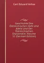 Geschichte Des Ostreichischen Hofs Und Adels Und Der Ostreichischen Diplomatie, Volume 11 (German Edition) - Carl Eduard Vehse
