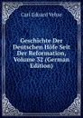 Geschichte Der Deutschen Hofe Seit Der Reformation, Volume 32 (German Edition) - Carl Eduard Vehse