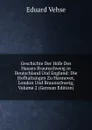 Geschichte Der Hofe Des Hauses Braunschweig in Deutschland Und England: Die Hofhaltungen Zu Hannover, London Und Braunschweig, Volume 2 (German Edition) - Eduard Vehse