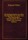 Die Weltgeschichte Aus Dem Standpunkte Der Cultur Und Der Nantionalen Charakteristik: Bd. Die Neuere Zeit (German Edition) - Eduard Vehse