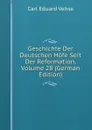 Geschichte Der Deutschen Hofe Seit Der Reformation, Volume 28 (German Edition) - Carl Eduard Vehse