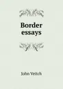 Border essays - John Veitch