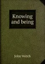 Knowing and being - John Veitch
