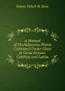 A Manual of Orchidaceous Plants Cultivated Under Glass in Great Britain: Cattleya and Laelia - James Veitch