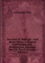 Dorothea V. Schlegel . Und Deren Sohne, Johannes Und Philipp Veit, Briefwechsel, Herausg. Von J.M. Raich (German Edition) - Johannes Veit