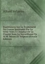 Experiences Sur Le Traitement Du Cancer Instituees Par Le Sieur Vries A L.hopital De La Charite Sous La Surveillance De M.M. Manec Et Velpeau (French Edition) - Alfred Velpeau