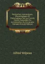 Recherches Anatomiques, Physiologiques Et Pathologiques Sur Les Cavites Closes, Naturelles Ou Accidentelles, De L.economie Animale (French Edition) - Alfred Velpeau