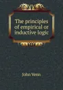 The principles of empirical or inductive logic - John Venn