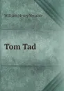 Tom Tad - William Henry Venable