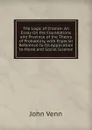 The Logic of Chance: An Essay On the Foundations and Province of the Theory of Probability, with Especial Reference to Its Application to Moral and Social Science - John Venn