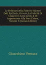 Le Bellezze Della Fede Ne. Misteri Dell. Epifania; Ovvero, La Felicita Di Credere in Gesu Cristo E Di Appartenere Alla Vera Chiesa, Volume 3 (Italian Edition) - Gioacchino Ventura