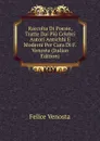 Raccolta Di Poesie, Tratte Dai Piu Celebri Autori Antichhi E Moderni Per Cura Di F. Venosta (Italian Edition) - Felice Venosta