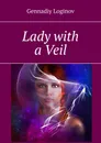 Lady with a Veil - Gennadiy Loginov