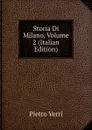 Storia Di Milano, Volume 2 (Italian Edition) - Pietro Verri