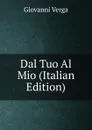 Dal Tuo Al Mio (Italian Edition) - Giovanni Verga