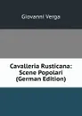 Cavalleria Rusticana: Scene Popolari (German Edition) - Giovanni Verga
