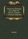 Oeuvres Choisies De L.abbe De Vertot, Volume 7 (French Edition) - Vertot