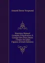 Nouveau Manuel Complet D.equitation A L.usage Des Deux Sexes .: Ornee De Jolies Figures (French Edition) - Amand Denis Vergnaud