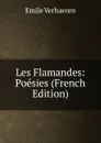 Les Flamandes: Poesies (French Edition) - Emile Verhaeren