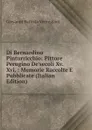 Di Bernardino Pinturricchio: Pittore Perugino De.secoli Xv. Xvi. : Memorie Raccolte E Pubblicate (Italian Edition) - Giovanni Battista Vermiglioli