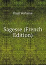 Sagesse (French Edition) - Paul Verlaine