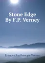 Stone Edge By F.P. Verney. - Frances Parthenope Verney