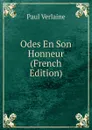 Odes En Son Honneur (French Edition) - Paul Verlaine