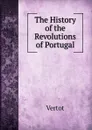 The History of the Revolutions of Portugal - Vertot