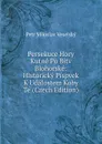 Persekuce Hory Kutne Po Bitv Blohorske: Historicky Pispvek K Udalostem Koby Te (Czech Edition) - Petr Miloslav Veselský