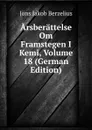Arsberattelse Om Framstegen I Kemi, Volume 18 (German Edition) - Jöns Jakob Berzelius