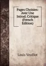 Pages Choisies: Avec Une Introd. Critique (French Edition) - Louis Veuillot