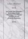 Le Fond De Giboyer: Dialogue Avec Prologue Et Pieces Justificatives (French Edition) - Louis Veuillot