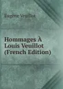 Hommages A Louis Veuillot (French Edition) - Eugène Veuillot