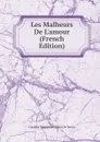 Les Malheurs De L.amour (French Edition) - Claudine Alexandrine Guérin De Tencin