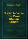 Scritti in Verso E in Prosa (Italian Edition) - Salvatore Viale