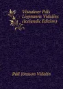 Visnakver Pals Logmanns Vidalins (Icelandic Edition) - Páll Jónsson Vídalín