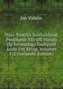 Huss-Postilla Innihaldandi Predikanir Yfir .ll Hatida Og Sunnudaga Gudspj.ll Ari.o Um Kring, Volumes 1-2 (Icelandic Edition) - Jón Vídalín