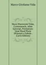 Marci Hieronymi Vidae, Cremonensis, Albae Episcopi, Poematum: Quae Haud Plane Disjunxit a Fabula . (Latin Edition) - Marco Girolamo Vida