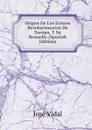 Origen De Los Errores Revolucionarios De Europa, Y Su Remedio (Spanish Edition) - José Vidal