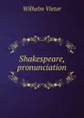 Shakespeare, pronunciation - Wilhelm Viëtor