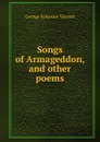 Songs of Armageddon, and other poems - George Sylvester Viereck