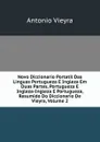 Novo Diccionario Portatil Das Linguas Portugueza E Ingleza Em Duas Partes, Portugueza E Ingleza-Ingleza E Portugueza, Resumido Do Diccionario De Vieyra, Volume 2 - Antonio Vieyra
