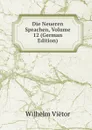 Die Neueren Sprachen, Volume 12 (German Edition) - Wilhelm Viëtor